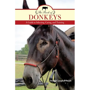 The Book of Donkeys: A Guide to Selecting, Caring, and Training - Paperback