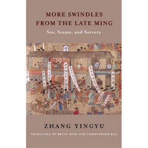 More Swindles from the Late Ming: Sex, Scams, and Sorcery - Paperback