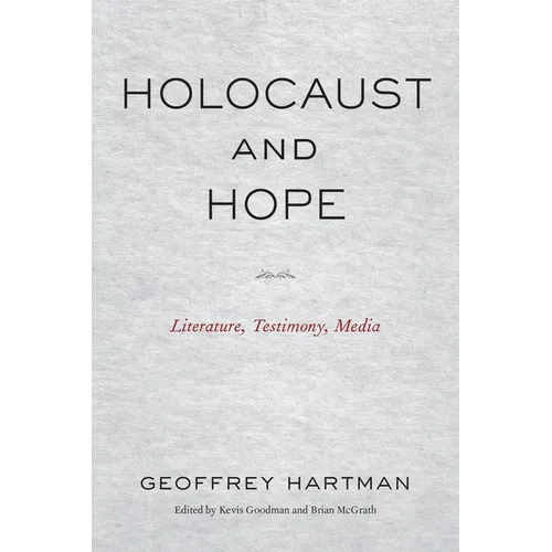Holocaust and Hope: Literature, Testimony, Media - Paperback