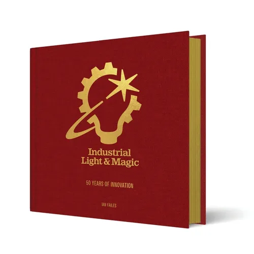 Industrial Light & Magic: 50 Years of Innovation - Hardcover