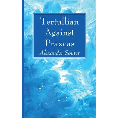 Tertullian Against Praxeas - Paperback