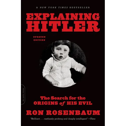 Explaining Hitler: The Search for the Origins of His Evil (Updated) - Paperback