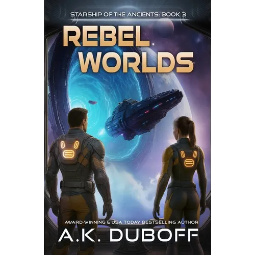 Rebel Worlds (Starship of the Ancients Book 3) - Paperback