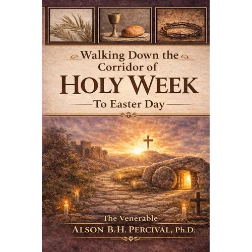 Walking Down the Corridor of Holy Week to Easter Day - Paperback