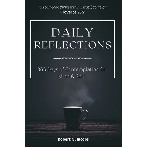 Daily Reflections: 365 Days of Contemplation for Mind & Soul - Hardcover