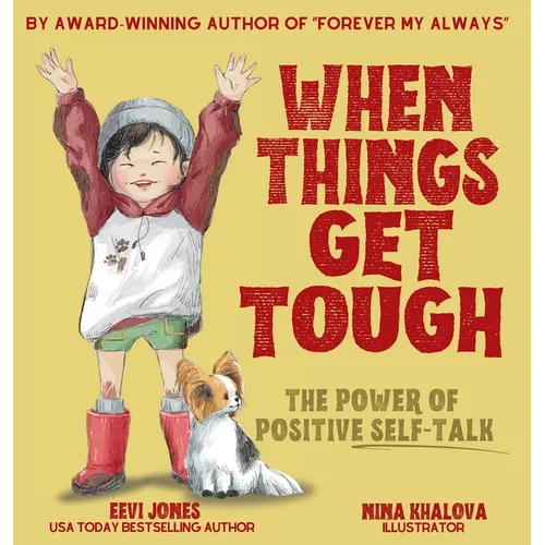 When Things Get Tough: The Power of Positive Self-Talk - Hardcover