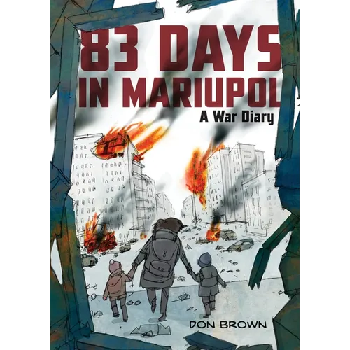 83 Days in Mariupol: A War Diary: A Graphic Novel - Hardcover