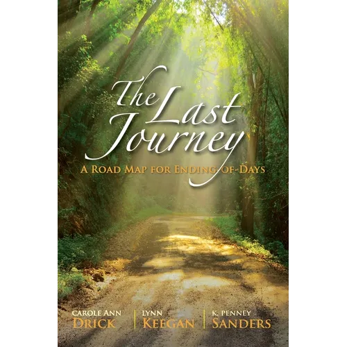 The Last Journey: A Road Map for Ending-of-Days - Paperback