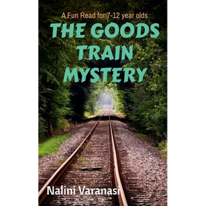The Goods Train Mystery: A Fun Read for 7-12 year olds - Paperback