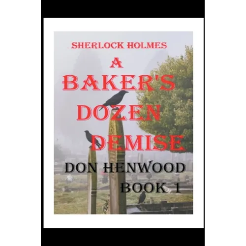 Sherlock Holmes A Baker's Dozen Demise - Paperback