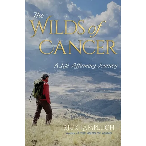 The Wilds of Cancer: A Life-Affirming Journey - Paperback
