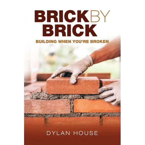Brick by Brick: Building When You're Broken - Paperback