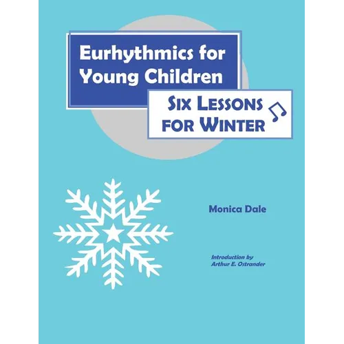 Eurhythmics for Young Children: Six Lessons for Winter - Paperback