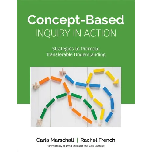 Concept-Based Inquiry in Action: Strategies to Promote Transferable Understanding - Paperback