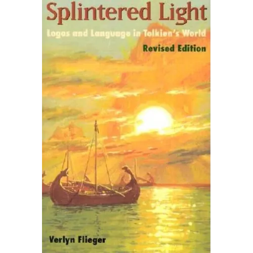 Splintered Light: Logos and Language in Tolkien's World - Paperback