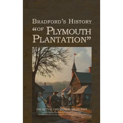 Bradford's History of Plymouth Plantation - Hardcover
