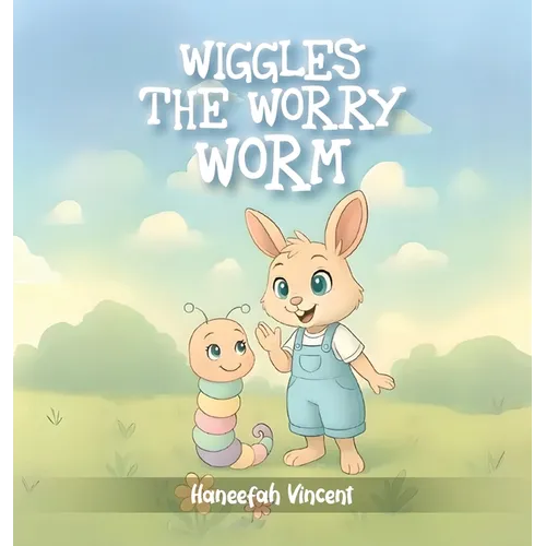 Wiggles the Worry Worm by - Hardcover