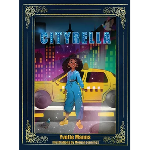 Cityrella: The Remix to the Traditional Cinderella Story - Hardcover
