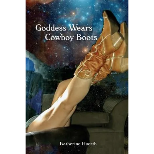 Goddess Wears Cowboy Boots - Paperback