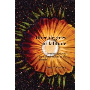 Three Degrees of Latitude: A curious guide to the natural history of the pehuén - Paperback