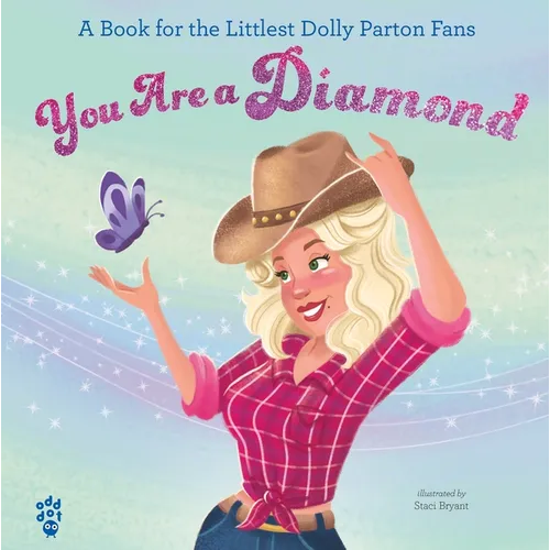 You Are a Diamond: A Book for the Littlest Dolly Parton Fans - Hardcover