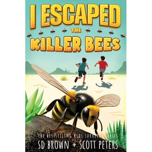 I Escaped The Killer Bees: A Thrilling Survival Adventure for Kids 8-12! - Paperback