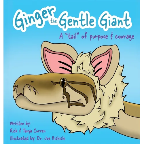 Ginger The Gentle Giant: A Tale Of Purpose And Courage - Hardcover