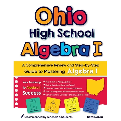 Ohio High School Algebra I: A Comprehensive Review And Step-By-Step Guide To Mastering Algebra 1 - Paperback
