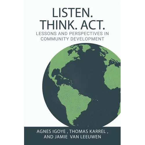 Listen. Think. Act.: Lessons and Perspectives in Community Development - Paperback