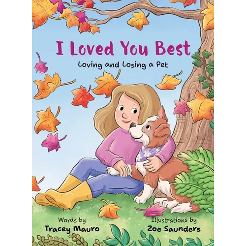 I Loved You Best: Loving and Losing a Pet - Hardcover