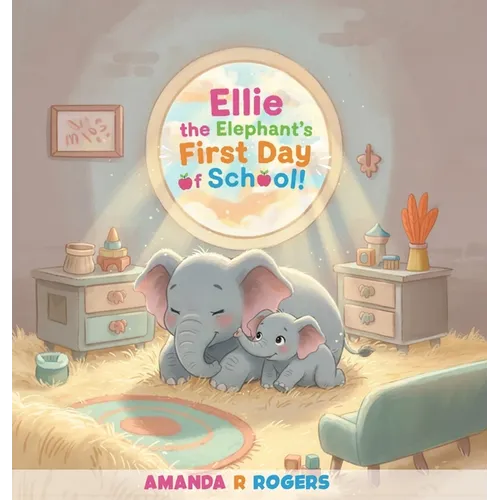 Ellie the Elephant's First Day of School - Hardcover