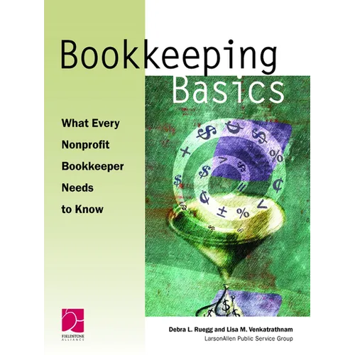 Bookkeeping Basics: What Every Nonprofit Bookkeeper Needs to Know - Hardcover