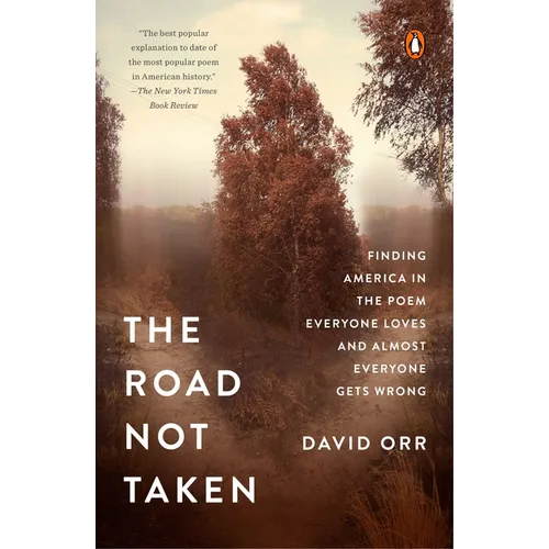 The Road Not Taken: Finding America in the Poem Everyone Loves and Almost Everyone Gets Wrong - Paperback