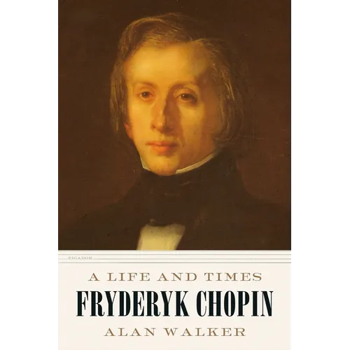 Fryderyk Chopin: A Life and Times - Paperback