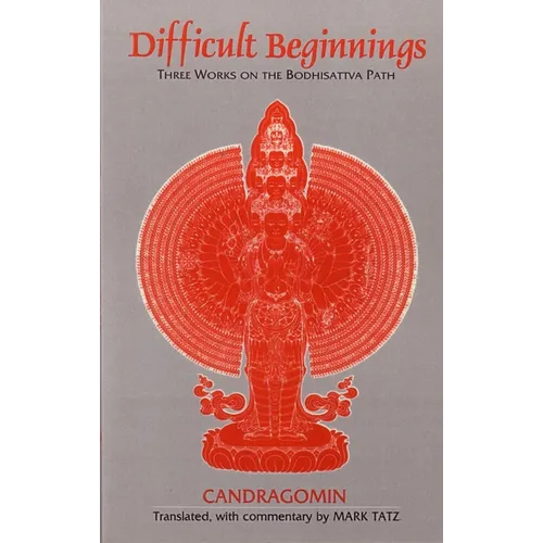 Difficult Beginnings: Three Works on the Bodhisattva Path - Paperback