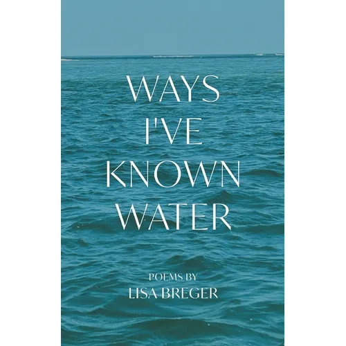 Ways I've Known Water - Paperback