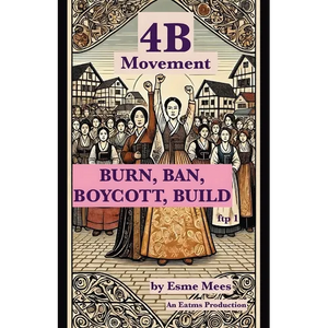 4B Movement: Burn, Ban, Boycott, Build - Paperback