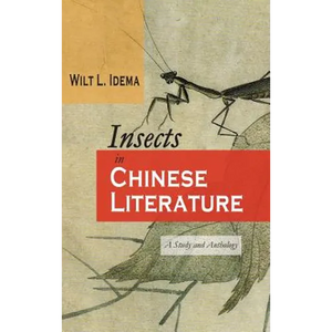 Insects in Chinese Literature: A Study and Anthology - Hardcover