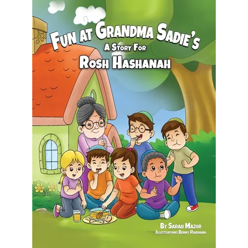 Fun at Grandma Sadie's: A Story for Rosh Hashanah - Hardcover