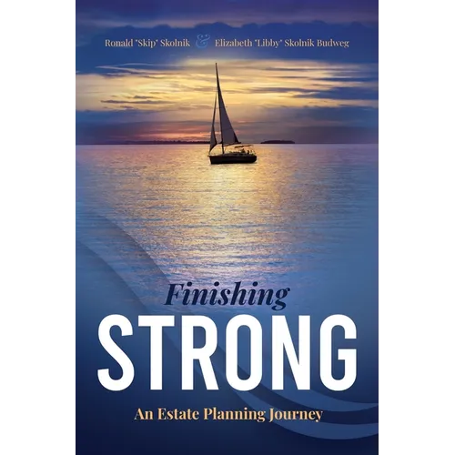 Finishing Strong: An Estate Planning Journey - Paperback
