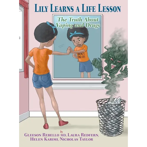 Lily Learns a Life Lesson: The Truth About Vaping and Drugs - Hardcover