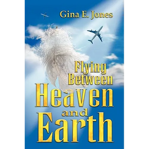 Flying Between Heaven & Earth - Paperback