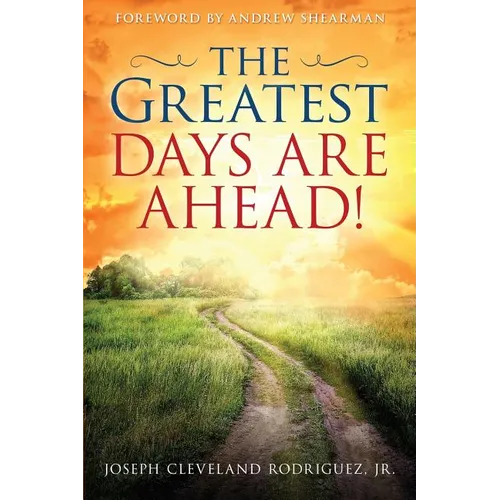 The Greatest Days Are Ahead! - Paperback