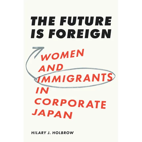 The Future Is Foreign: Women and Immigrants in Corporate Japan