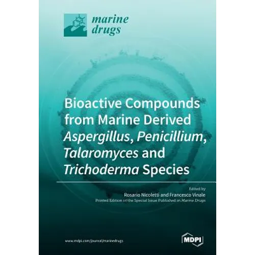 Bioactive Compounds from Marine-Derived Aspergillus, Penicillium, Talaromyces and Trichoderma Species - Paperback