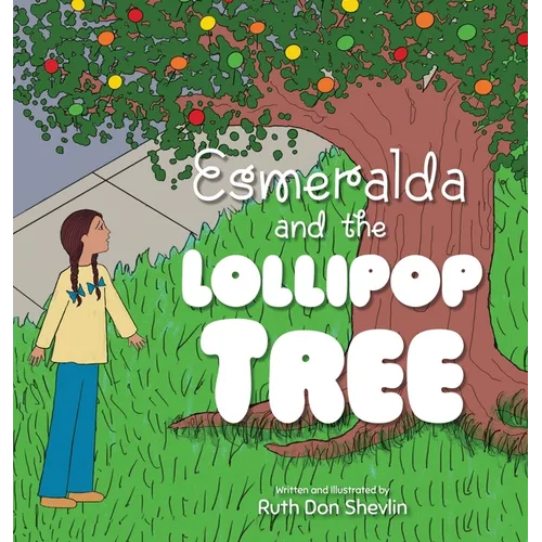 Esmeralda and the Lollipop Tree - Hardcover