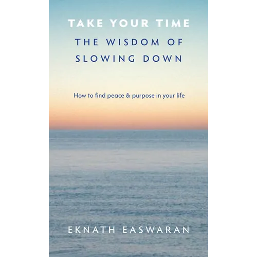Take Your Time: The Wisdom of Slowing Down - Paperback
