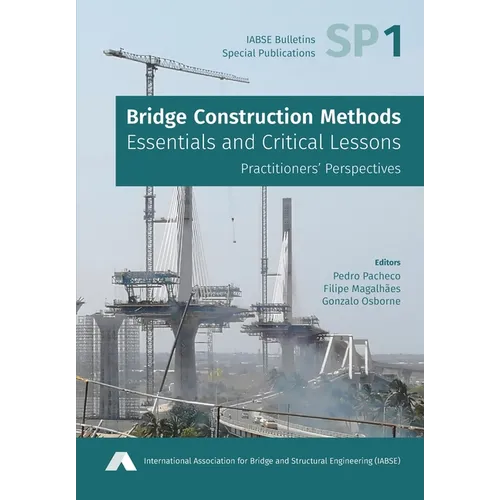 Bridge Construction Methods: Essentials and Critical Lessons - Paperback