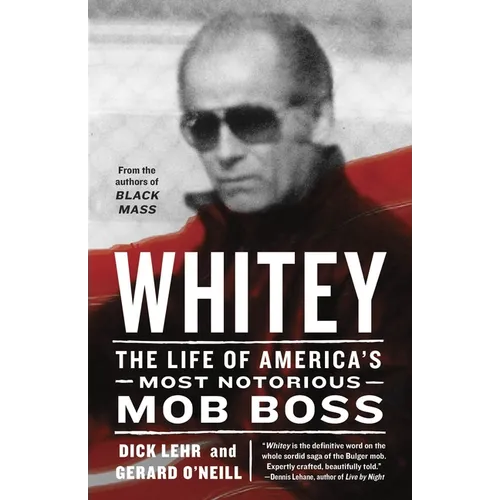 Whitey: The Life of America's Most Notorious Mob Boss - Paperback