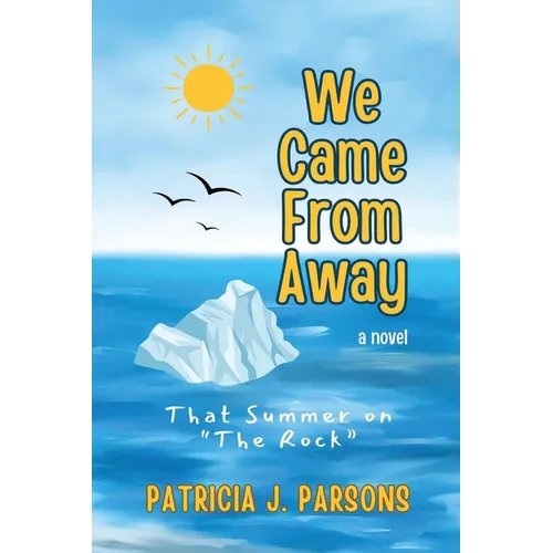 We Came From Away: That Summer on "The Rock" That Summer on "The Rock" - Paperback